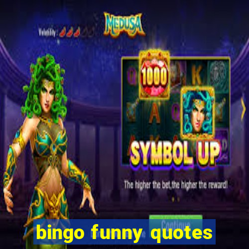 bingo funny quotes